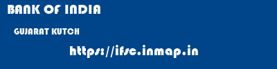 BANK OF INDIA  GUJARAT KUTCH    ifsc code